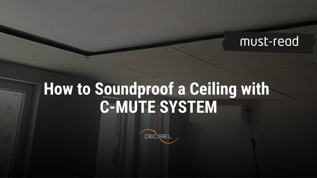 How to Soundproof a Ceiling with C-MUTE SYSTEM