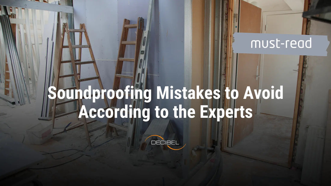 Soundproofing-Mistakes-to-Avoid-According-to-the-Experts-DECIBEL-Blog-Article
