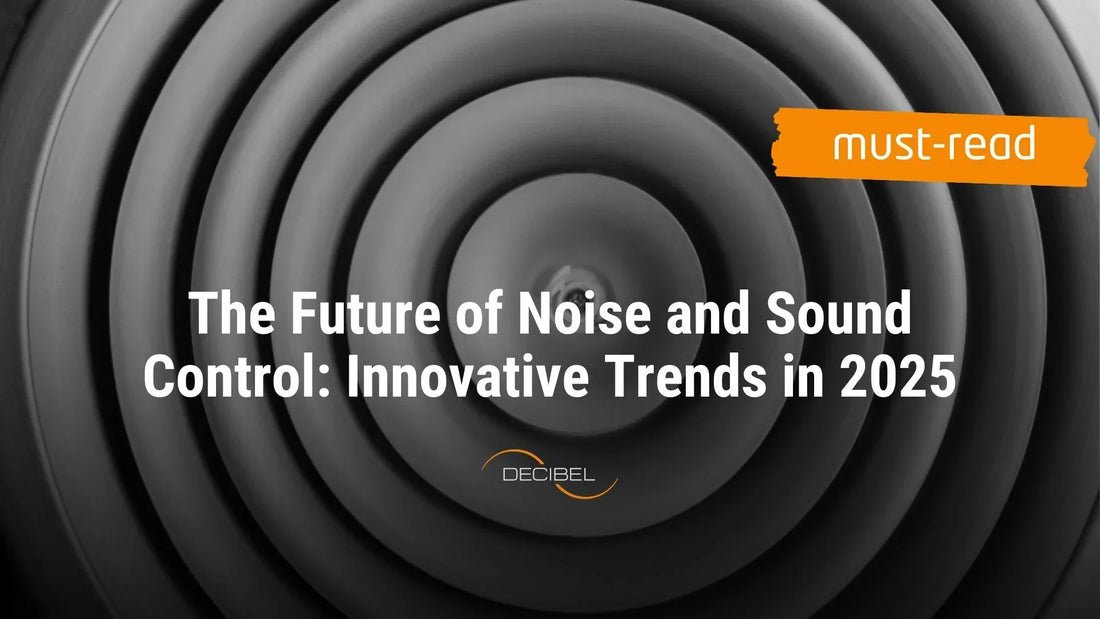 The Future of Noise and Sound Control: Innovative Trends in 2025