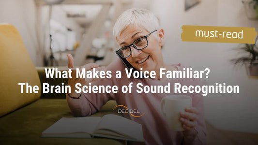 What Makes a Voice Familiar? The Brain Science of Sound Recognition